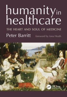 Humanity IN Gesundheitspflege: das Herz Und Soul Of Medicine Taschenbuch