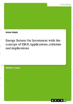 Energy Return On Investment with the concept of EROI. Applications, criticism an