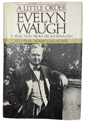 A Little Order Selection From His Journalism Evelyn Waugh 1st American Ed HC