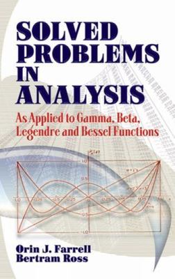 Solved Problems in Analysis: As Applied to Gamma, Beta, Legendre and Bessel Fun