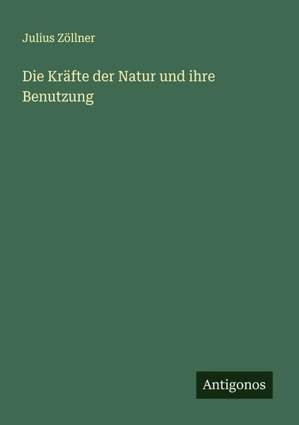 Die KräFte Der Natur Und Ihre Benutzung Julius ZöLlner Taschenbuch Deutsch 2025-image
