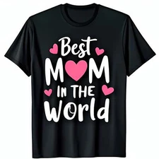 Best Mom in the World Black T-Shirt with Pink Heart Design for Mother's Day