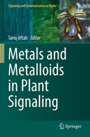 Metals And Metalloids In Plant Signaling Tariq Aftab