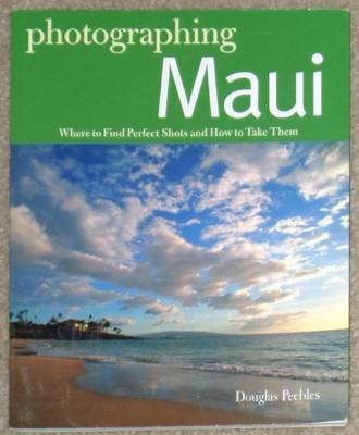 PHOTOGRAPHING MAUI ~ WHERE TO FIND THE PERFECT SHOTS & HOW TO TAKE THEM ~ SC