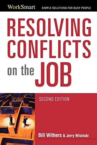 Resolving Conflicts on the Job (Worksmart),Bill Withers, Jerry W