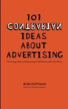 101 Contrarian Ideas About Advertising - Paperback By Hoffman, Bob - GOOD