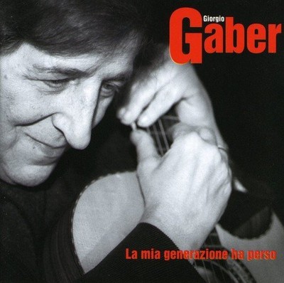 Giorgio Gaber La Mia Generazione Ha Perso (CD)
