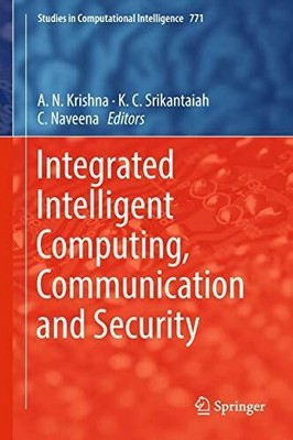 Integrated Intelligent Computing, Communication and Security Buch Springer