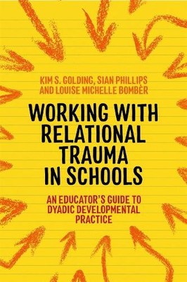 Working with Relational Trauma in Sc..., Phillips, Sian