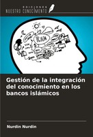 Nurdin Nurdin | GestióN De La IntegracióN Del Conocimiento En Los Bancos...