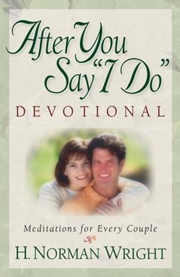 After You Say ''I Do'' Devotional : Meditations for Every