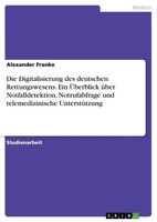 Die Digitalisierung Des Deutschen Rettungswesens. Ein ÜBerblick üBer Notfalldete