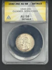 1940 P 25C ANACS AU 58 Details Cleaned,Scratched (P-9)