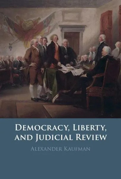 Alexander Kaufman | Democracy, Liberty, And Judicial Review | Buch | Englisch-image
