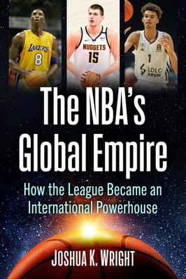 #ad #ad The NBA#x27;s Global Empire: How the League Became an International Powerhouse by Jo $77.69