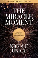 Nicole Unice | The Miracle Moment Participant's Guide | Taschenbuch | Englisch