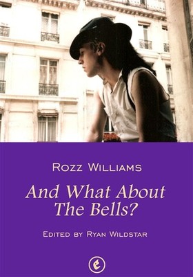 Rozz Williams Ryan Wildstar And What About The Bells (Gebundene Ausgabe)
