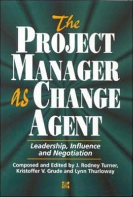Projektmanager als Change Agent, Turner, Rodney & Thurloway, Lynn & Grude, Krost