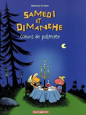 Samedi et Dimanche, tome 2 : Coeurs de palmier, Vehlmann, Gwen, Walter et Yuka