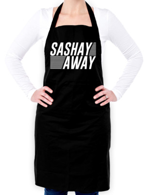 Sashay Away Unisex Schürze - Drag Queen - TV - Tuck - Slay - Sissy - She Mail