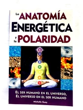 La Anatomía Energética y la Polaridad por Michelle Guay- Ed. Tomo - Spanish C67