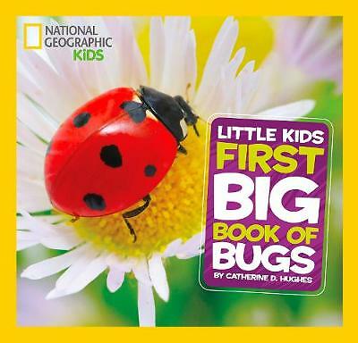 Little Kids First Big Book of Bugs (National Geographic Kids) by Catherine D....