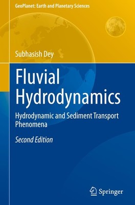 Fluvial Hydrodynamics Subhasish Dey