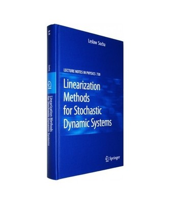 Linearization Methods for Stochastic Dynamic Systems: Lecture Notes in Physics 7