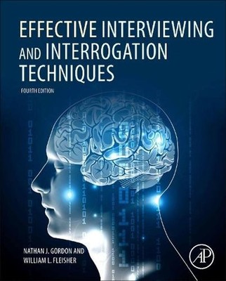 Effective Interviewing and Interrogation Techniques by Nathan J. Gordon (English