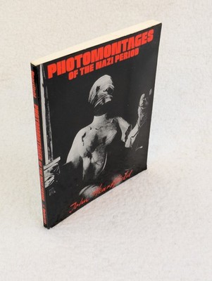 PHOTOMONTAGES OF THE NAZI PERIOD John Heartfield Universe Books