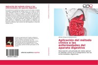 AplicacióN Del MéTodo ClíNico A Las Enfermedades Del Aparato Digestivo Alfredo E