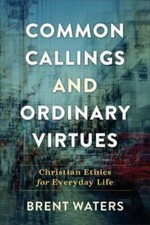 Common Callings and Ordinary Virtues by