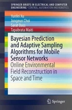 Bayesian Prediction and Adaptive Sampling Algorithms for Mobi... - 9783319219202