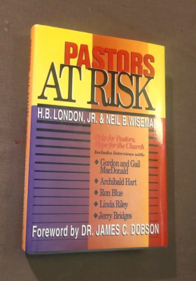 Pastors at Risk by Neil B. Wiseman and H. B. London (1997w/DJ, Hardcover w/DJ)