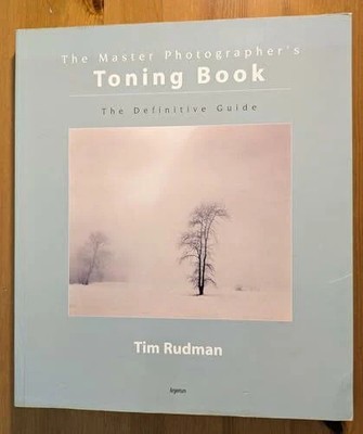 The Master Photographer's Toning Course: A Definitive Guide to Buch Argentum