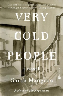 Very Cold People A Novel Sarah Manguso Buch Einband - fest (Hardcover) Englisch