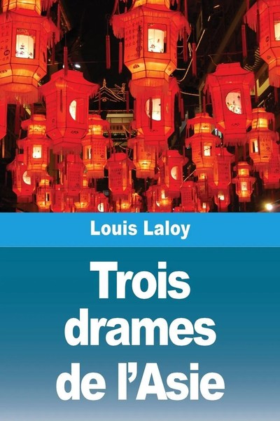 Trois Drames De L'asie Louis Laloy Taschenbuch FranzöSisch 2024 Prodinnova-image