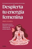 Ana Clavell | Despierta Tu EnergíA Femenina / Awaken Your Feminine Energy | Buch