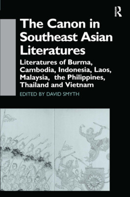 The Canon In Southeast Asian Literature: Literatures Of Burma, Cambodia, In...