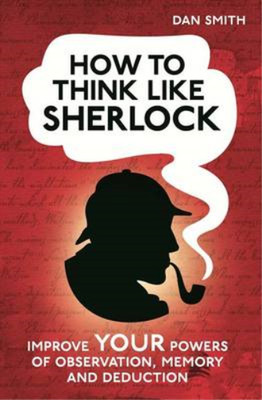 How to think like Sherlock, Daniel Smith, Used; Very Good Book