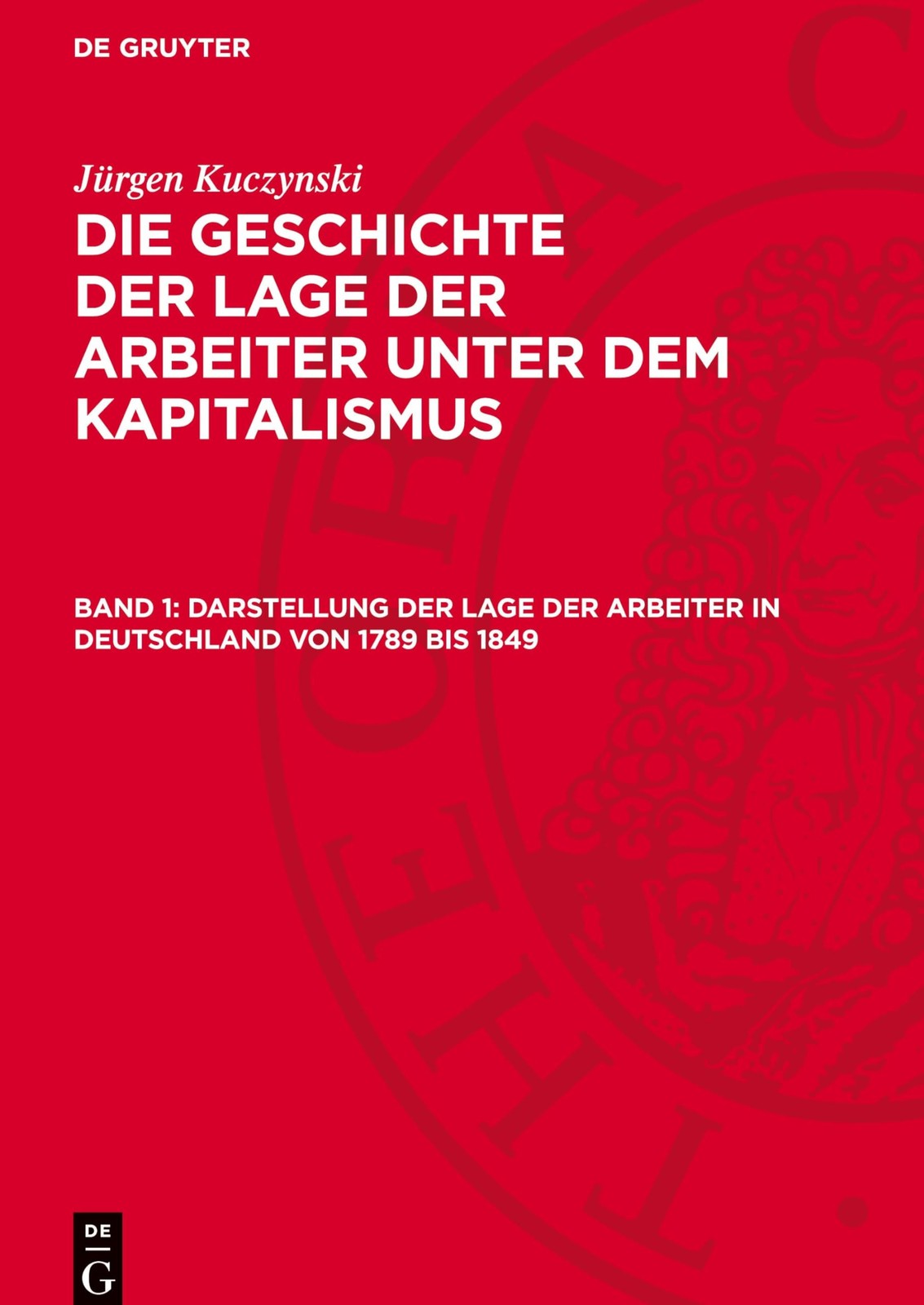 Jürgen Kuczynsk Darstellung Der Lage Der Arbeiter in Deutschland Von  (Hardback)