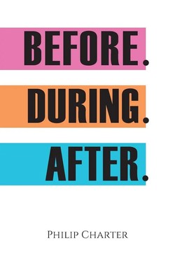 Before. During. After. | Philip Charter | Taschenbuch | Englisch | 2024