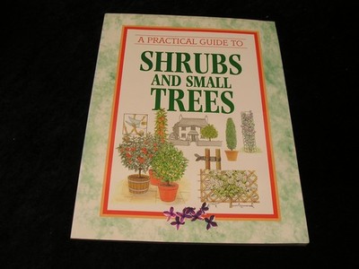 A Practical Guide to Shrubs and Small Trees