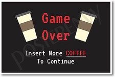 Game Over Insert Coffee - NEW Funny Humor Poster