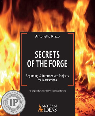 Secrets of the Forge: Beginning and Intermediate Projects for Blacksmiths