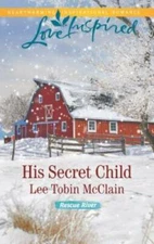 His Secret Child (Rescue River) - Mass Market Paperback - GOOD