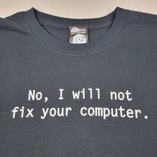 Think Geek "No, I will not fix your computer." Long Sleeve Crewneck Mens XL Blak