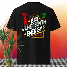 Big Energy Juneteenth Black History Tee Shirt Hip Hop Streetwea Pro Club Shaka T