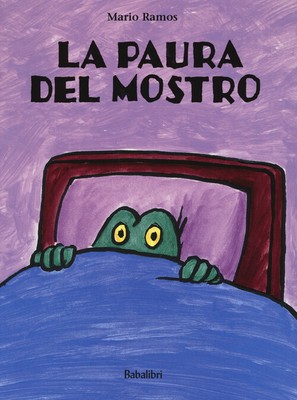 La paura del mostro. Ediz. illustrata - Ramos Mario