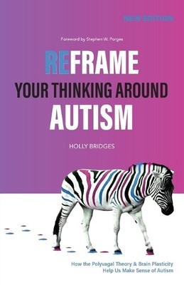 Holly Bridges Reframe Your Thinking Around Autism (Taschenbuch) (US IMPORT)